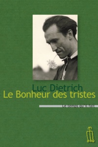 Luc Dietrich - Le bonheur des tristes.