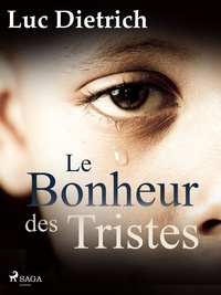 Luc Dietrich - Le Bonheur des Tristes.