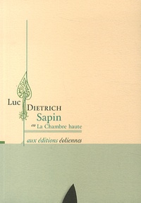 Luc Dietrich - Sapin ou La chambre haute.