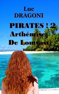  Luc Dragoni - Pirates ! 2 Arthémise De Lomvast.