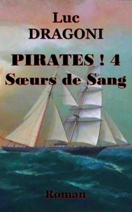  Luc Dragoni - Pirates ! 4 Soeurs de Sang.
