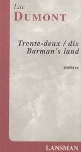 Luc Dumont - Trente-deux / dix - Barman's land.