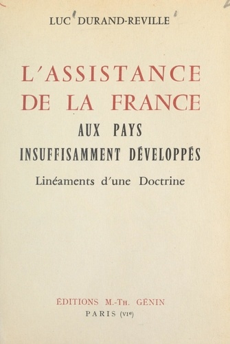 L'assistance de la France aux pays insuffisamment développés. Linéaments d'une doctrine