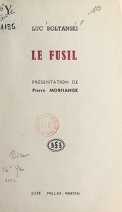 Luc-Emmanuel Boltanski et Pierre Morhange - Le fusil.