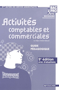 Luc Fages et Christian Habouzit - Activités comptables et commerciales 2e Bac pro métiers des services administratifs - Guide pédagogique.