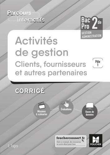 Luc Fages - Activités de gestion clients, fournisseurs et autres partenaires 2de Bac Pro Pôle 1 - Corrigé.