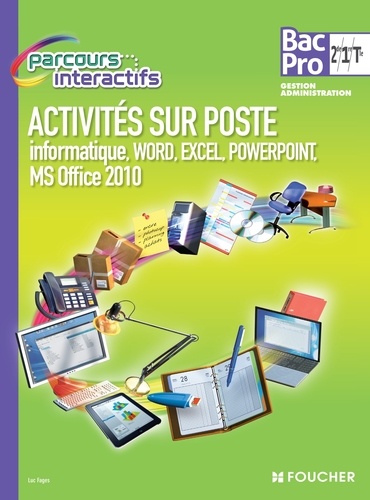 Luc Fages - Activités sur poste 2de, 1re, Tle Bac Pro Gestion administration - Informatique, Word, Excel, Powerpoint, MS Office 2010.