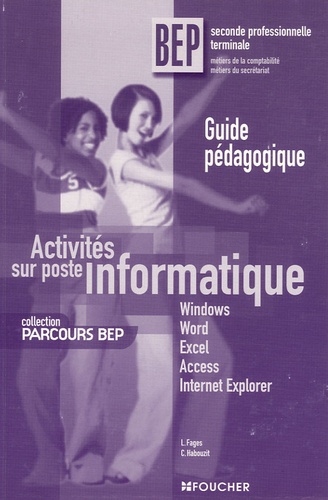 Luc Fages et Christian Habouzit - Activités sur poste informatique BEP - Guide pédagogique.