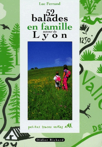 52 BALADES EN FAMILLE AUTOUR DE LYON. 5ème édition de Luc Ferrand - Livre -  Decitre