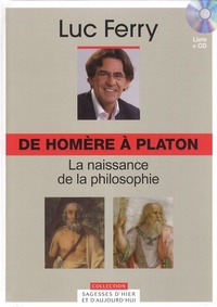 Luc Ferry - De Homère à Platon : la naissance de la philosophie. 1 CD audio