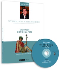 Luc Ferry - Dionysos, dieu de la fête. 1 CD audio