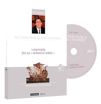 Luc Ferry - L'Odyssée ou le "miracle grec". 1 CD audio