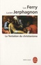 Luc Ferry et Lucien Jerphagnon - La Tentation du christianisme.