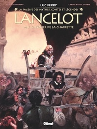 Luc Ferry et Clotilde Bruneau - Lancelot Tome 1 : Le Chevalier de la charrette.
