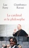 Luc Ferry et Gianfranco Ravasi - Le cardinal et le philosophe.