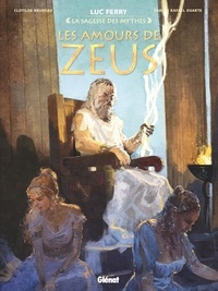 Luc Ferry et Clotilde Bruneau - Les amours de Zeus.