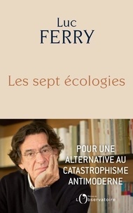 Luc Ferry - Les sept écologies.