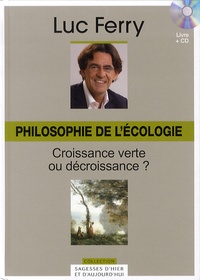 Luc Ferry - Philosophie de l'écologie - Croissance verte ou décroissance ?.