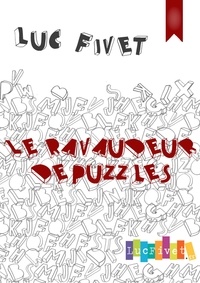 Luc Fivet - Le ravaudeur de puzzles.