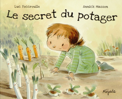 Luc Foccroulle et Annick Masson - Le secret du potager.