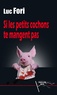 Luc Fori - Si les petits cochons te mangent pas.