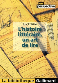 Luc Fraisse - L'histoire littéraire, un art de lire.