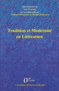 Luc Fraisse et Gilbert Schrenck - Tradition et Modernité en Littérature.