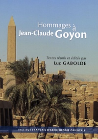 Luc Gabolde - Hommages à Jean-Claude Goyon - Offerts pour son 70e anniversaire.