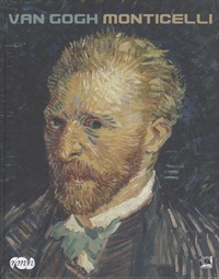 Luc Georget et Marie-Paule Vial - Van Gogh Monticelli.