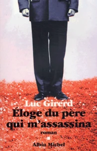 Eloge Du Pere Qui M'Assassina