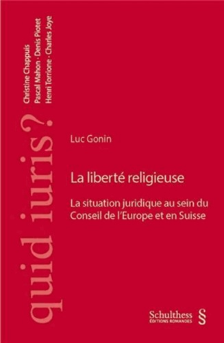 Luc Gonin - La liberté religieuse - La situation juridique au sein du Conseil de l'Europe et en Suisse.