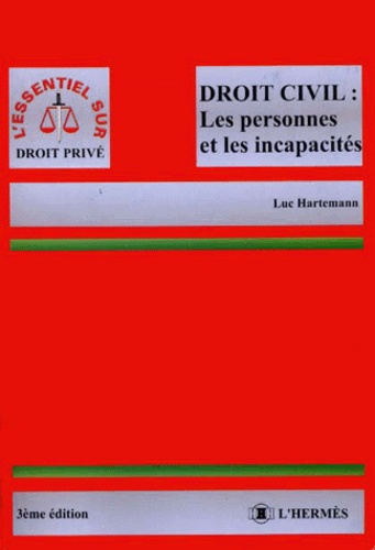 Luc Hartemann - Droit Civil : Les Personnes Et Les Incapacites. 3eme Edition.