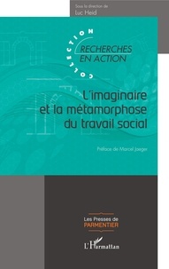 Téléchargements de livres audibles mp3 gratuits L'imaginaire et la métamorphose du travail social in French PDF CHM MOBI 9782140129810 par Luc Heid