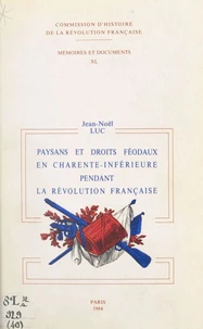 Paysans et droits féodaux en Charente-inférieure pendant la Révolution française