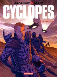 Luc Jacamon et  Matz - Cyclopes Tome 1 : La recrue.