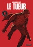 Luc Jacamon et  Matz - Le Tueur Intégrale : Cycle 1 - Long feu ; L'Engrenage ; La Dette ; Les Liens du sang ; La Mort dans l'âme.