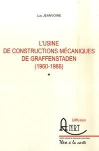 Luc Jeanvoine - L'usine de constructions mécaniques de Graffenstaden (1960-1986).