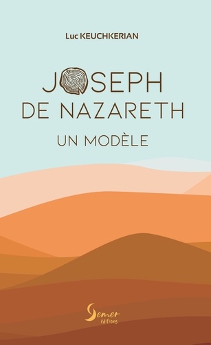 Luc Keuchkerian - Joseph de Nazareth - Un modèle.