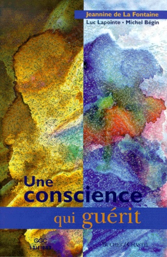 Luc Lapointe et Michel Begin - UNE CONSCIENCE QUI GUERIT.