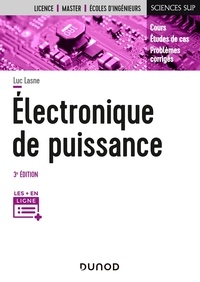 Electronique de puissance - Cours, études de cas... de Luc Lasne - Grand  Format - Livre - Decitre