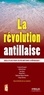 Luc Laventure - La révolution antillaise - Quelle place pour l'Outre-mer dans la République ?.