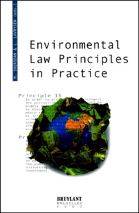 Luc Lavrysen et  Collectif - Environmental Law Principles In Practice.