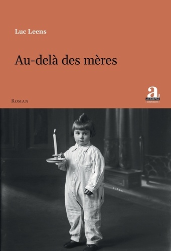 Luc Leens - Au-delà des mères.