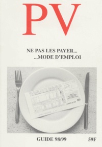 Luc Lyothier - PV, NE PAS LES PAYER... Mode d'emploi, Guide 1998/1999.