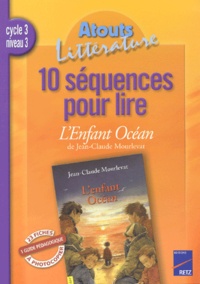 Luc Maisonneuve - 10 séquences pour lire L'Enfant Océan de Jean-Claude Mourlevat.
