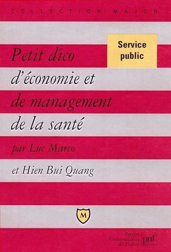 Luc Marco et Bui Quang Hien - Petit dico d'économie et de management de la santé.