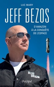 Luc Mary - Jeff Bezos - D'Amazon à la conquête de l'espace.