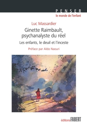 Ginette Rimbault, psychanalyste du réel. Les enfants, le deuil et l'inceste