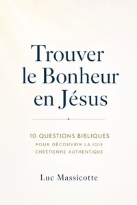 Trouver le Bonheur en Jésus