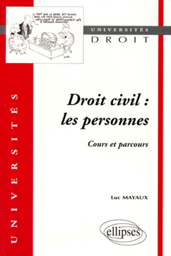 Luc Mayaux - Droit Civil : Les Personnes. Cours Et Parcours.